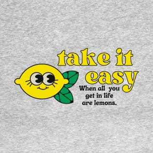 take it easy T-Shirt